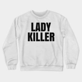 Lady Killer Crewneck Sweatshirt